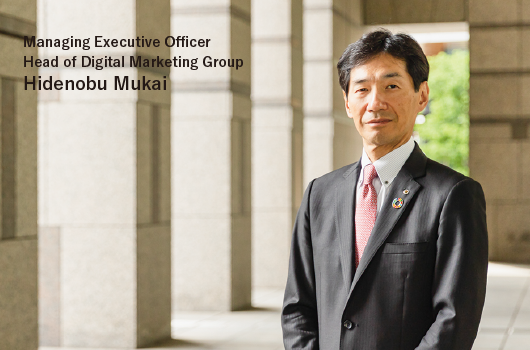 Managing Executive Officer Head of Digital Marketing Group Hidenobu Mukai