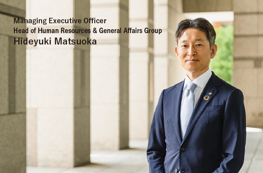 Managing Executive Officer Head of Human Resources & General Affairs Group Hideyuki Matsuoka